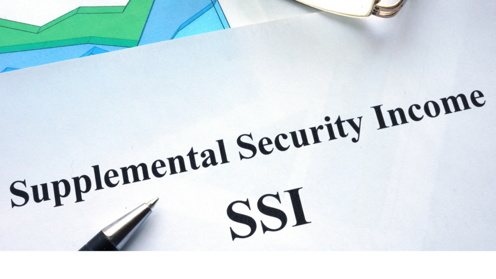 Supplemental Security Income (SSI) written on a paper.